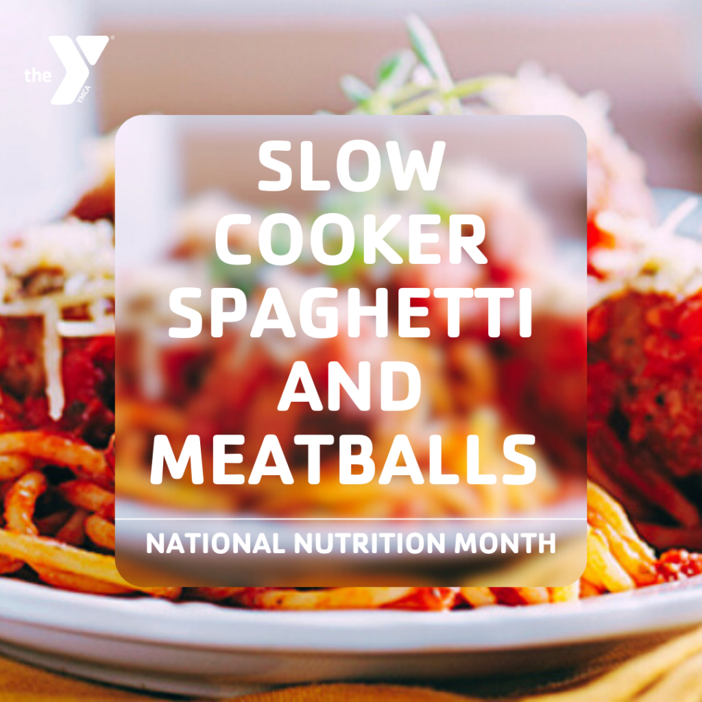 Slow Cooker Spaghetti and Meatballs recipe for National Nutrition Month