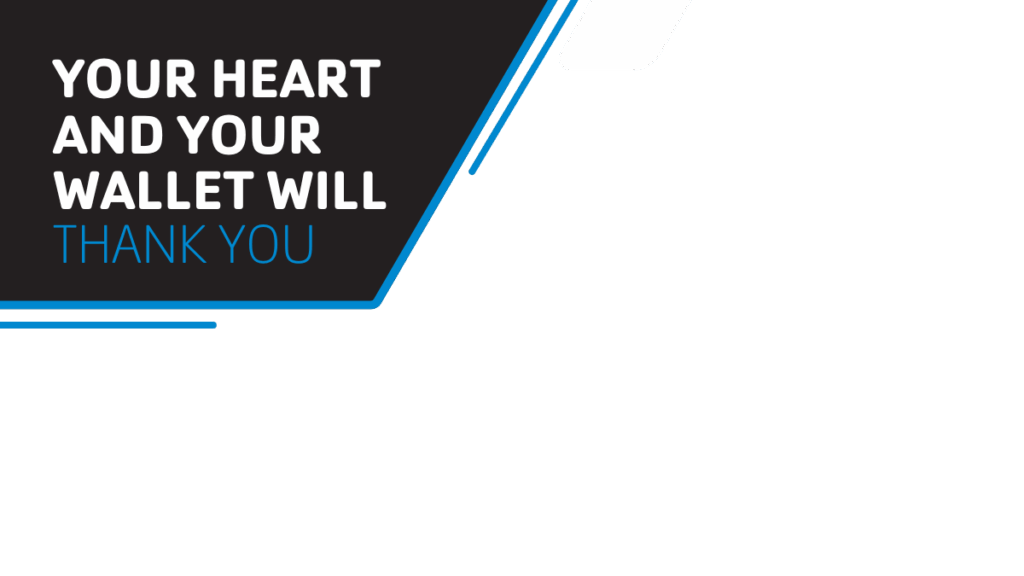 Your heart and your wallet will thank you